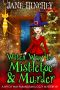 [Witch Way Paranormal Cozy Mystery 01] • Witch Way to Mistletoe & Murder